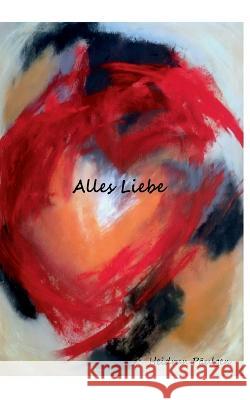 Alles Liebe Heidrun P?ulgen 9783756879571 Books on Demand
