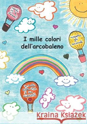 I mille colori dell\'arcobaleno Rossella Tricomi 9783756881222