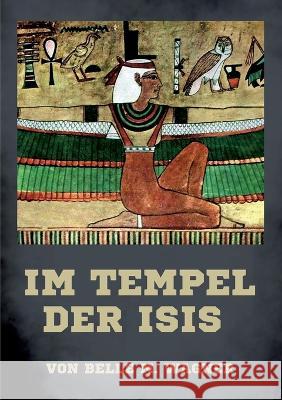 Im Tempel der Isis: Die zwei göttlichen Wahrheiten Materie und Geist Belle M Wagner 9783756887033