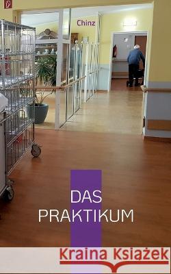 Das Praktikum C Hinz 9783756888009