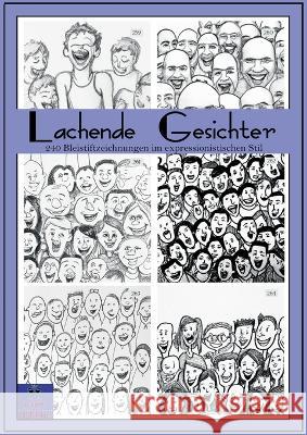 Lachende Gesichter: 240 Bleistiftzeichnungen im expressionistischen Stil Kurt Heppke 9783756889136 Books on Demand