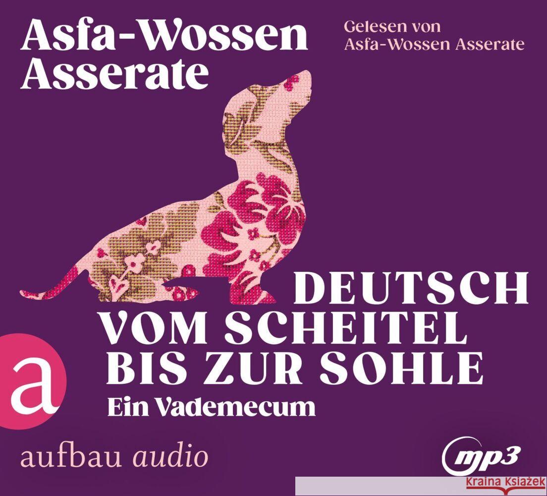 Deutsch vom Scheitel bis zur Sohle, 1 Audio-CD, 1 MP3 Asserate, Asfa-Wossen 9783757011314 Aufbau-Verlag