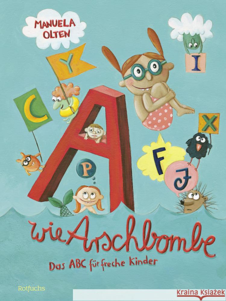 A wie Arschbombe: Das ABC für freche Kinder Olten, Manuela 9783757100100 Rotfuchs