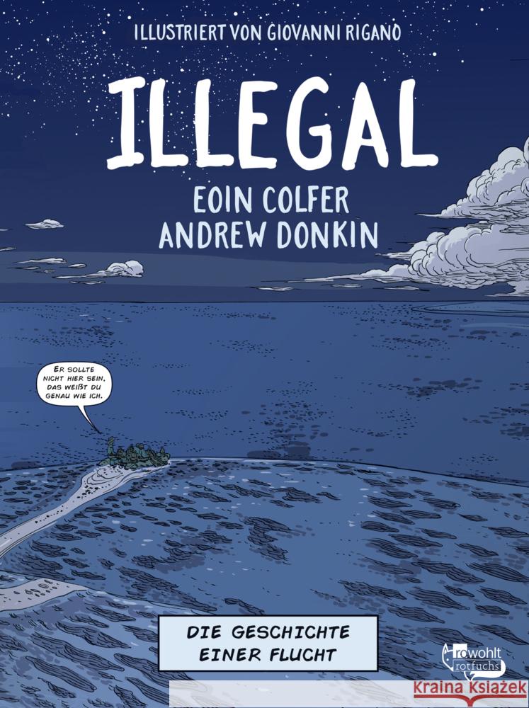 Illegal - Die Geschichte einer Flucht Colfer, Eoin, Donkin, Andrew 9783757101107 Rotfuchs