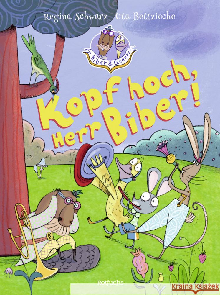 Biber & Quaaks: Kopf hoch, Herr Biber! Schwarz, Regina 9783757101619 Rotfuchs