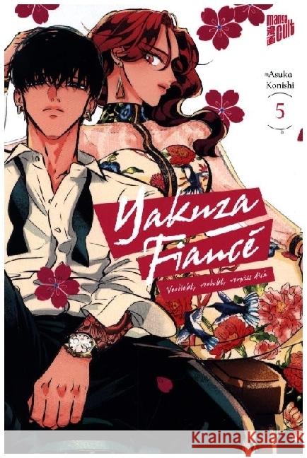 Yakuza Fiancé - Verliebt, verlobt, verpiss dich 5 Konishi, Asuka 9783757303501