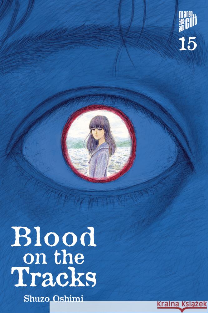 Blood on the Tracks 15 Oshimi, Shuzo 9783757303723 Manga Cult