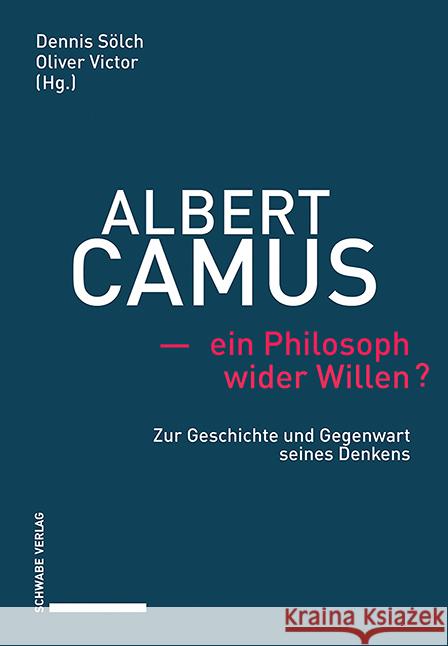 Albert Camus - Ein Philosoph Wider Willen? Solch, Dennis 9783757400866 Schwabe Verlag Basel