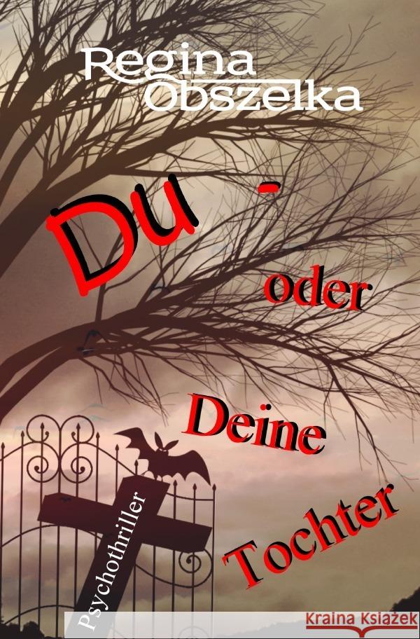 Du - oder Deine Tochter Obszelka, Regina 9783757500238 epubli