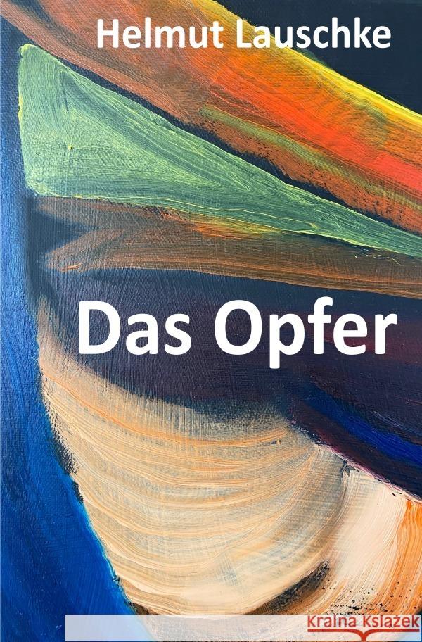 Das Opfer Lauschke, Helmut 9783757501389