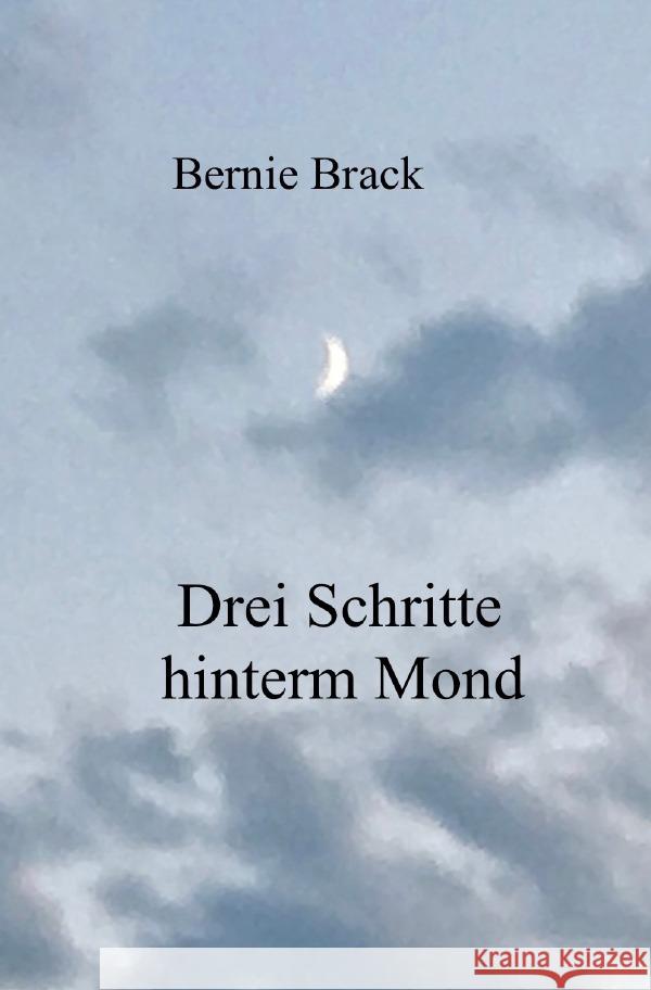 Drei Schritte hinterm Mond Brack, Bernadette 9783757501624