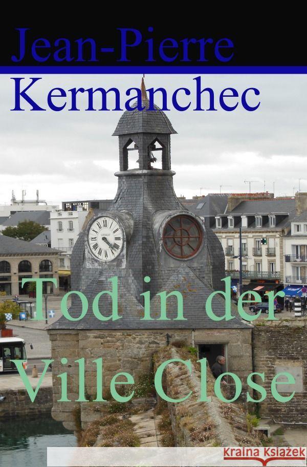 Tod in der Ville Close Kermanchec, Jean-Pierre 9783757501792 epubli