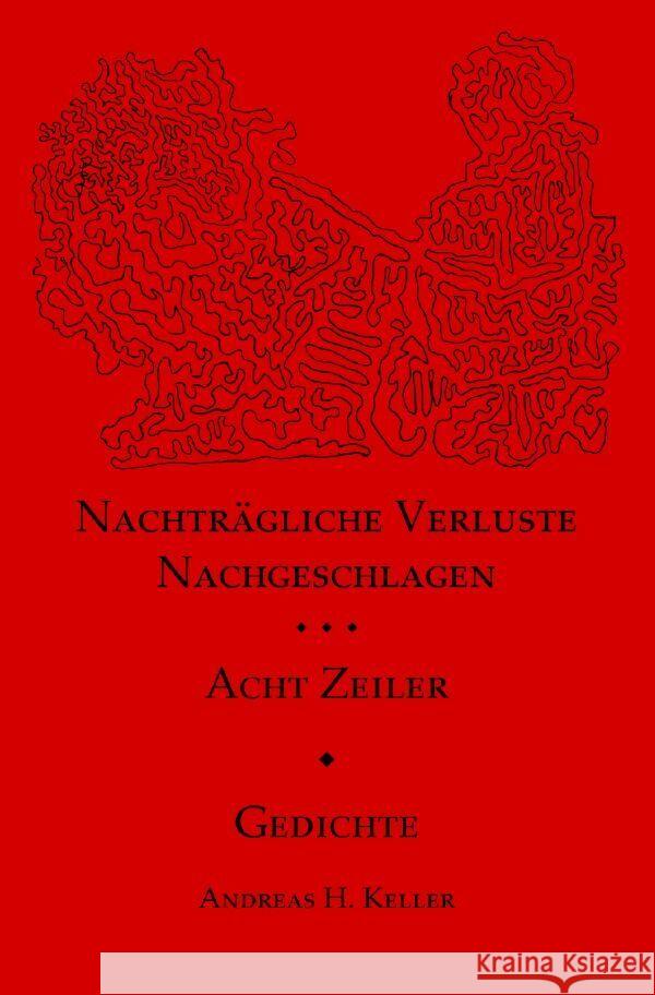 nachträgliche verluste nachgeschlagen. acht zeiler. Keller, Andreas H. 9783757501808