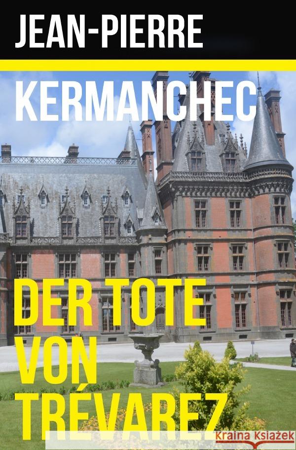 Der Tote von Trévarez Kermanchec, Jean-Pierre 9783757502744