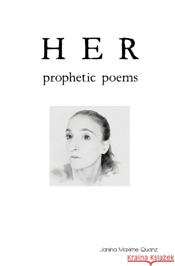 HER  prophetic poems Quanz, Janina 9783757502812