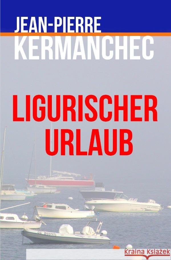 Ligurischer Urlaub Kermanchec, Jean-Pierre 9783757503680 epubli