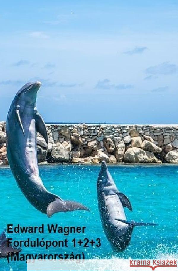 Fordulópont 1+2+3 Wagner, Eduard 9783757504809 epubli