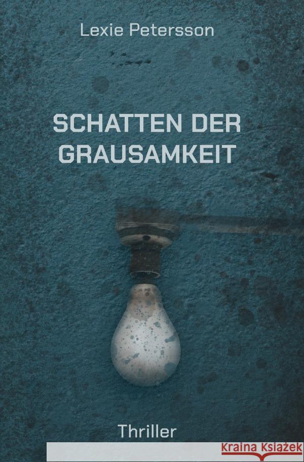 Schatten der Grausamkeit Petersson , Lexie 9783757506674