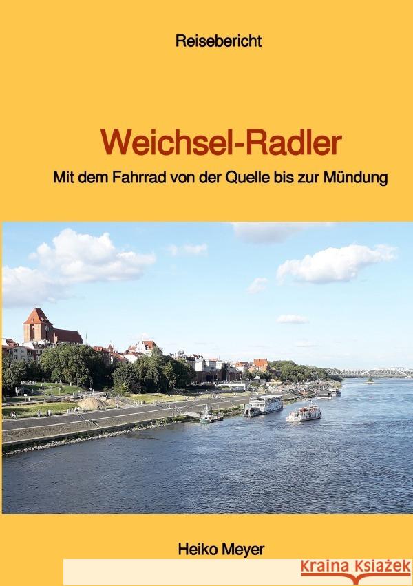 Weichsel-Radler Meyer, Heiko 9783757507244