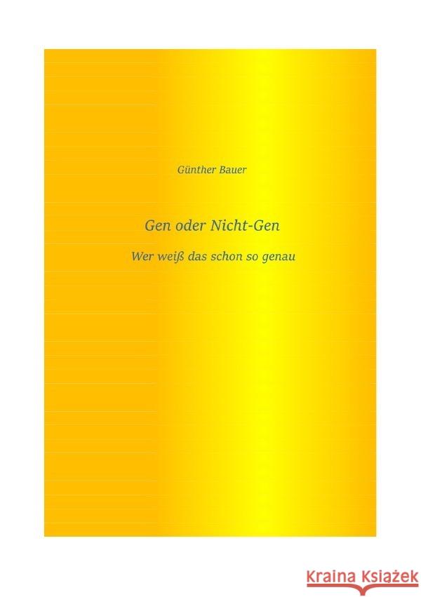 Gen oder Nicht-Gen Bauer, Günther 9783757507251