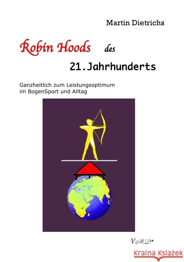 Robin Hoods des 21. Jahrhunderts Dietrichs, Martin 9783757507831 epubli