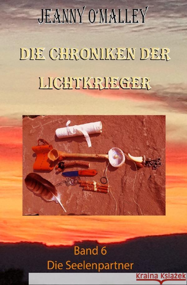 Die Chroniken der Lichtkrieger O'Malley, Jeanny 9783757508609 epubli