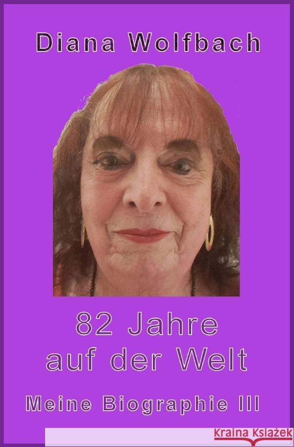 82 Jahre auf der Welt Wolfbach, Diana 9783757508678