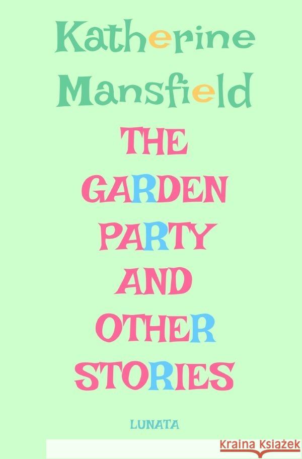 The Garden Party Mansfield, Katherine 9783757509743 epubli