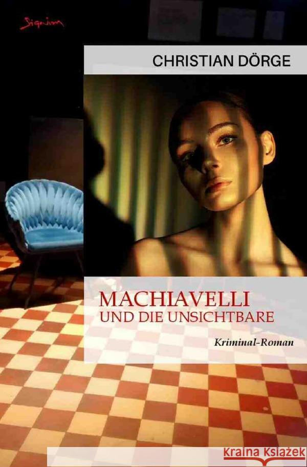 Machiavelli und die Unsichtbare Dörge, Christian 9783757509767