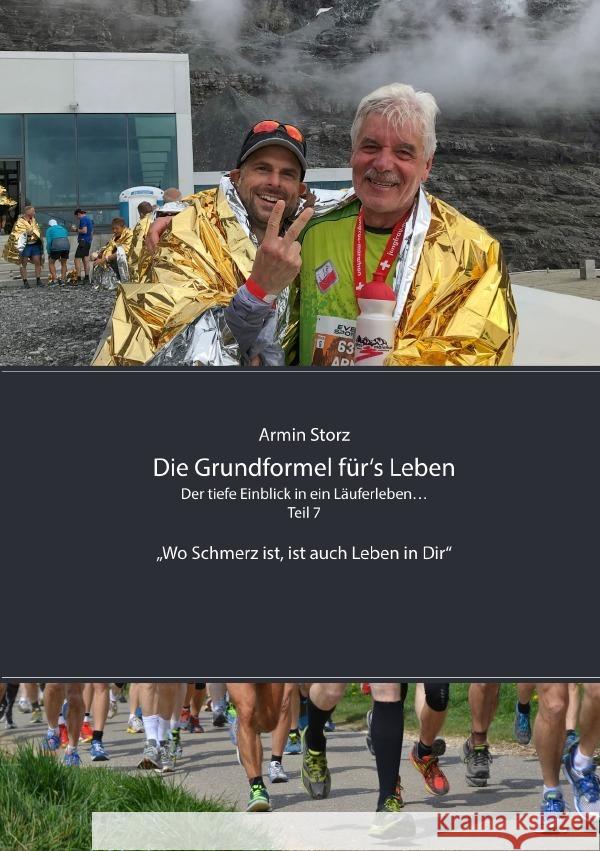 Die Grundformel für's Leben. Der tiefe Einblick in ein Läuferleben... Teil 7 Storz, Armin 9783757510602 epubli