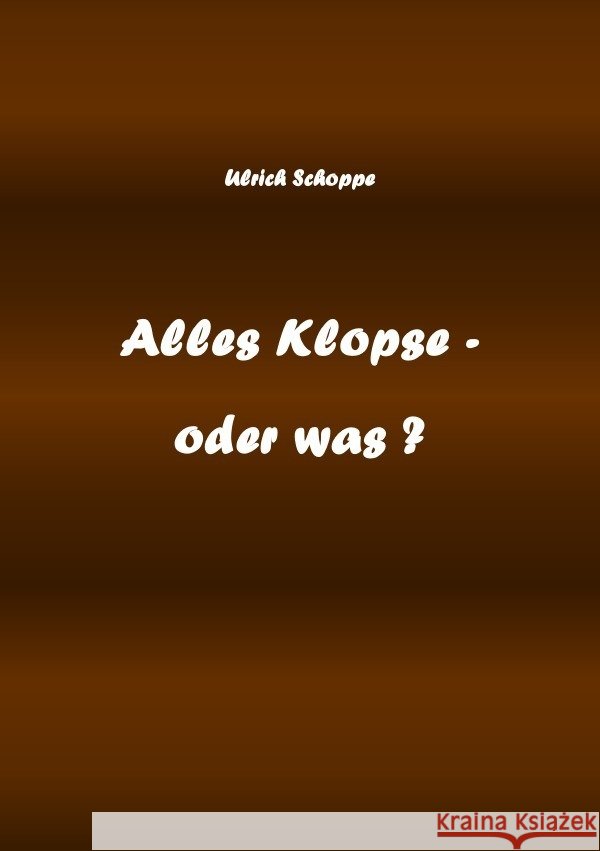 Alles Klopse - oder was ? Schoppe, Ulrich 9783757511067