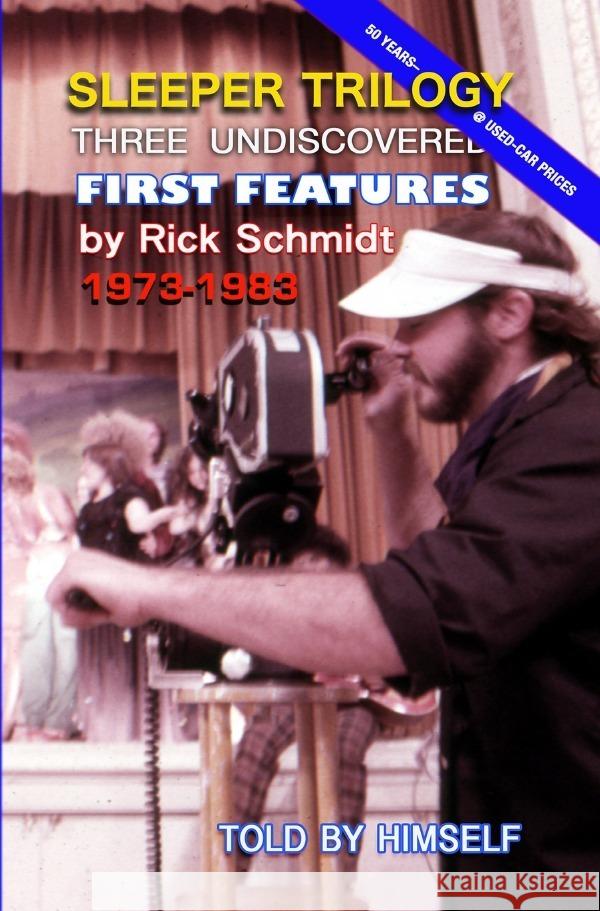 SLEEPER TRILOGY--Three Undiscovered First Features by Rick Schmidt 1973-1983 Schmidt, Rick 9783757512200