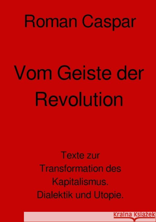 Vom Geiste der Revolution caspar, roman 9783757512828