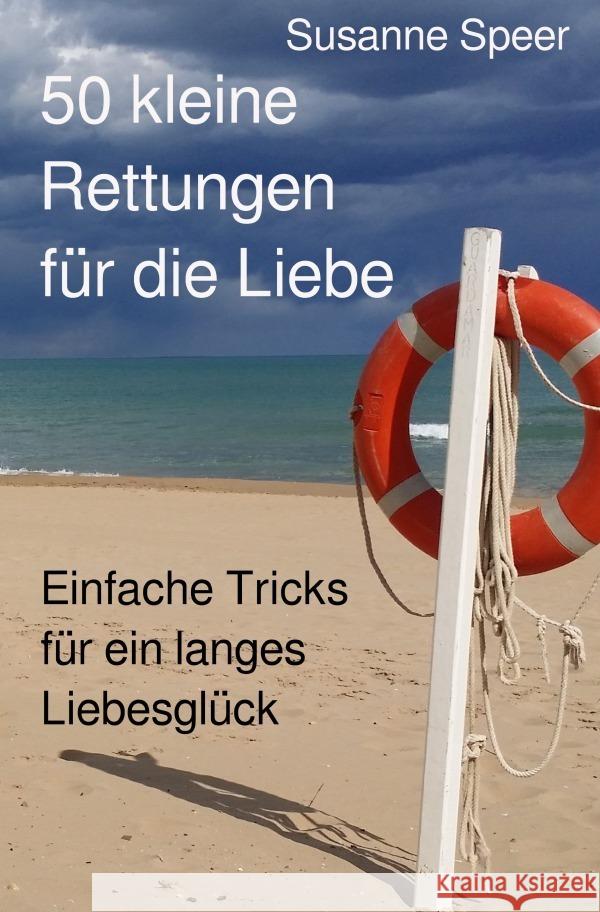 50 kleine Rettungen für die Liebe Speer, Susanne 9783757514839