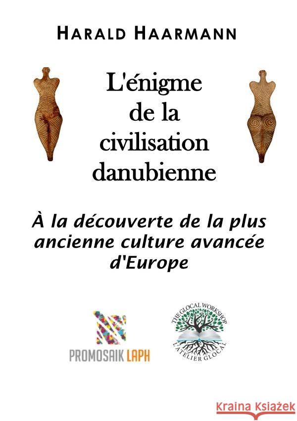 L'énigme de la civilisation danubienne Haarmann, Harald 9783757514983