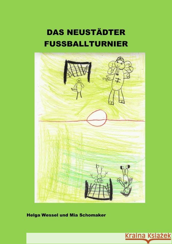 Das Neustädter Fußballturnier Wessel, Helga 9783757514990