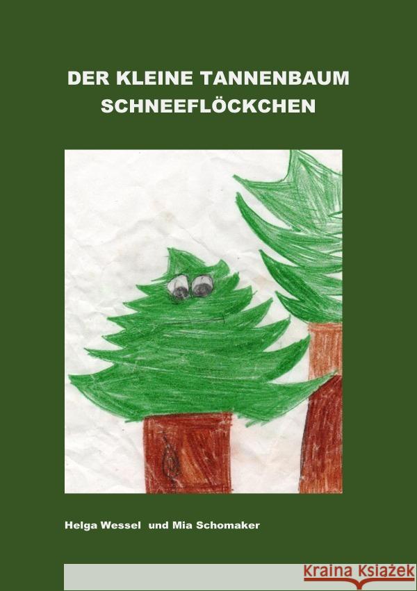 Der kleine Tannenbaum Schneeflöckchen Wessel, Helga 9783757515188