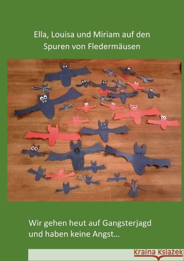 Ella, Louisa und Miriam auf den Spuren von Fledermäusen Wessel, Helga 9783757515805