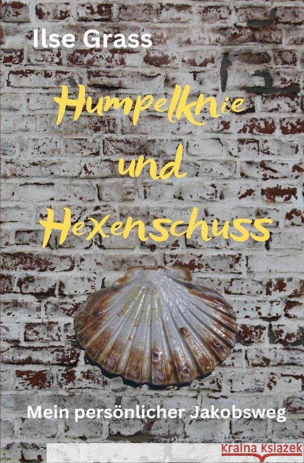 Humpelknie und Hexenschuss Grass, Ilse 9783757515867