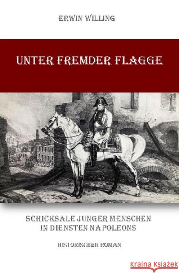 Unter fremder Flagge Willing, Erwin 9783757516710 epubli