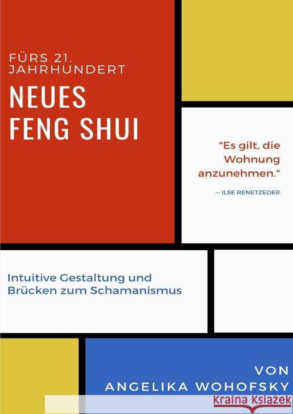 Neues Feng Shui fürs 21. Jahrhundert Wohofsky, Angelika 9783757517687