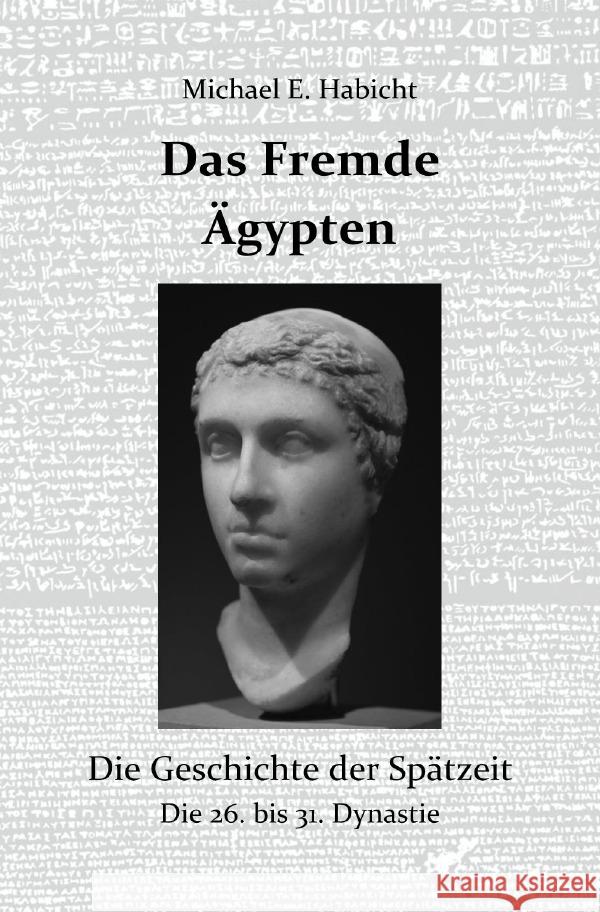 Das Fremde Ägypten Habicht, Michael E., Habicht, Marie Elisabeth 9783757517700