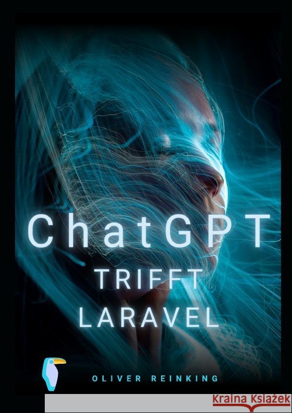 ChatGPT trifft Laravel Reinking, Oliver 9783757520465