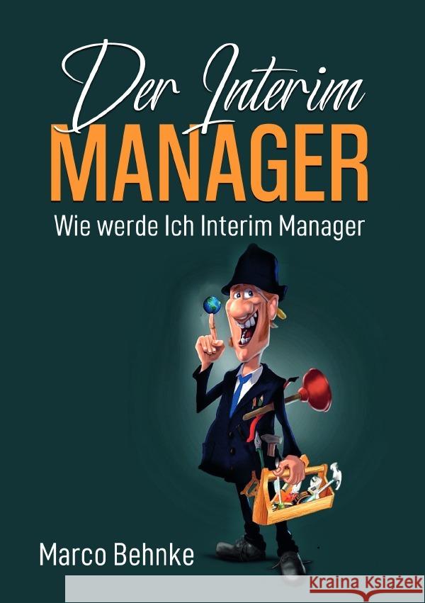 Der Interim Manager Behnke, Marco 9783757520601