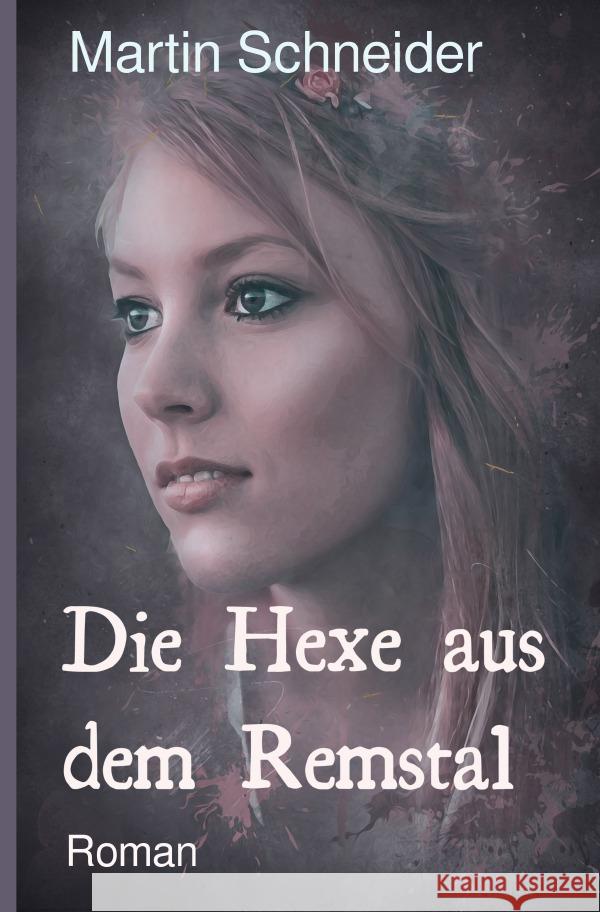 Die Hexe aus dem Remstal Schneider, Martin 9783757521363