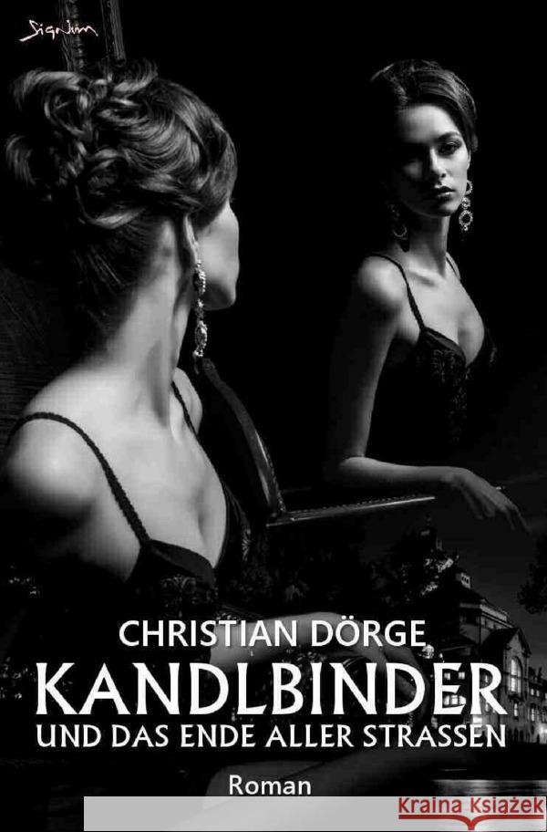 Kandlbinder und das Ende aller Straßen Dörge, Christian 9783757523350
