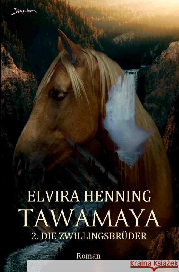 Tawamaya - 2.: Die Zwillingsbrüder Henning, Elvira 9783757523855