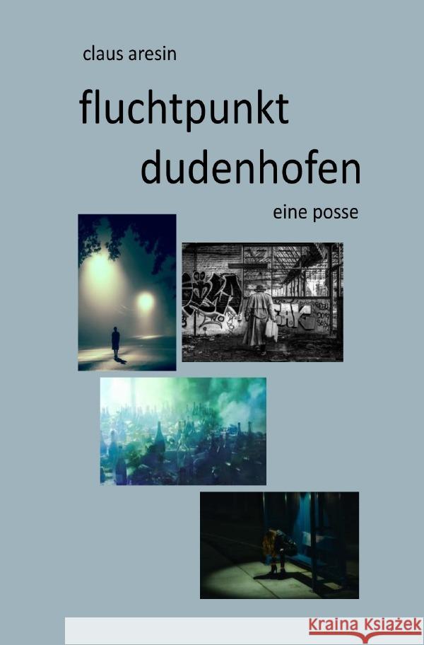 Fluchtpunkt Dudenhofen Aresin, Claus- 9783757525064