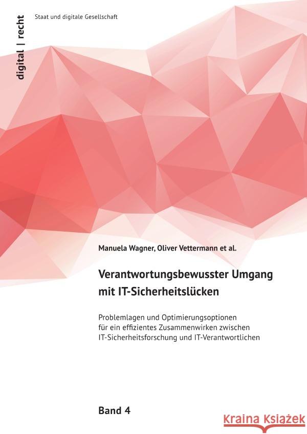 Verantwortungsbewusster Umgang mit IT-Sicherheitslücken Bao (geb. Wagner), Manuela, Vettermann, Oliver, Arzt, Steven 9783757528034 epubli