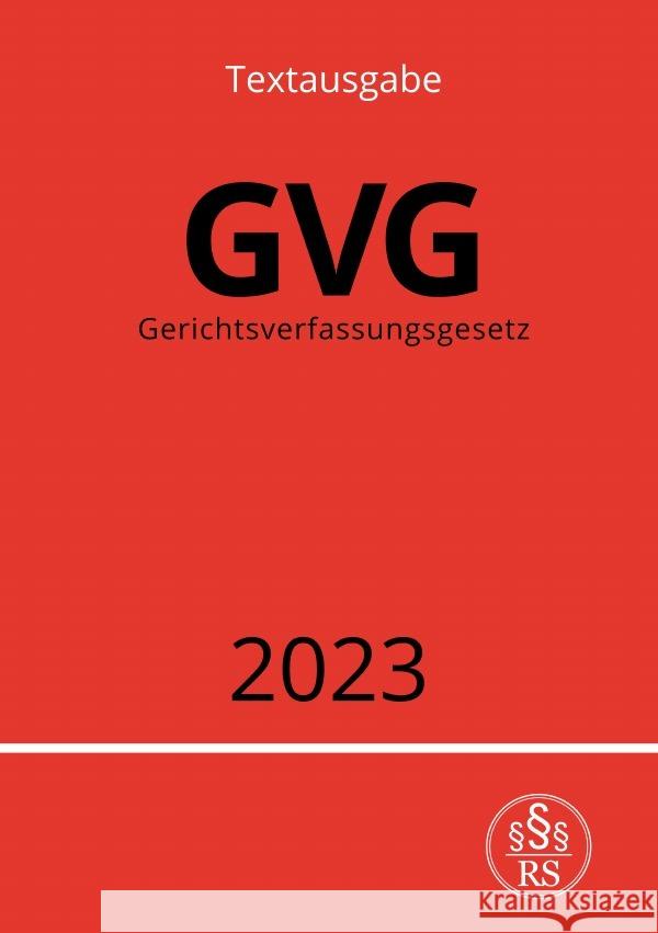 Gerichtsverfassungsgesetz - GVG 2023 Studier, Ronny 9783757528379 epubli